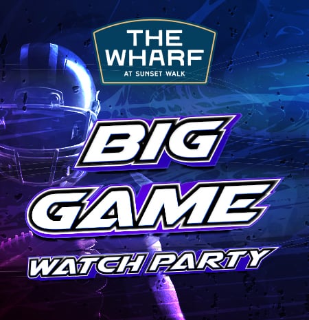 Big Game Watch Party at The Wharf at Sunset Walk